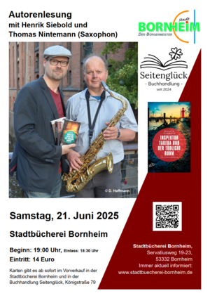 Auf dem Bild ist das Plakat zur Veranstaltung am 21. Juni 2025 zu sehen. Es zeigt ein Foto des Autors, der Bücher in seiner Hand hält. Neben ihm steht der Musiker, der ein Saxophon um den Hals trägt. Neben dem Foto der beiden Personen ist das Logo der Buchhandlung Seitenglück abgebildet. Unter dem Logo befindet sich das Cover des Buches "Inspektor Takeda und der tödliche Ruhm".