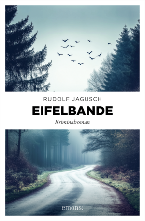 Auf dem Bild ist das Cover des Buchs "Eifelbande" des Autors Rudi Jagusch zu sehen. Es zeigt eine gewundene Straße, die durch einen Nadelwald führt. Die Straße ist feucht und der Hintergrund verschwindet im Nebel. Am Himmel ist ein kleiner Vogelschwarm zu sehen.